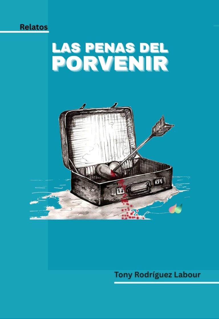 «Las penas del porvenir», de Tony Rodríguez Labour
