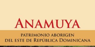 Anamuya: patrimonio aborigen del Este de República Dominicana.