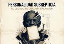 LA PERSONALIDAD SUBREPTICIA DE JOAQUÍN BALAGUER