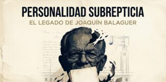 LA PERSONALIDAD SUBREPTICIA DE JOAQUÍN BALAGUER