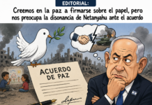 EDITORIAL: Creemos en la paz a firmarse sobre el papel, pero nos preocupa la disonancia de Netanyahu ante el acuerdo