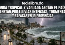 ONDA TROPICAL Y VAGUADA MANTIENEN ALERTA POR LLUVIAS