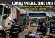 ADUANAS RD ESTABLECE MAS CONTROLES EN FRONTERA
